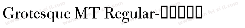 Grotesque MT Regular字体转换